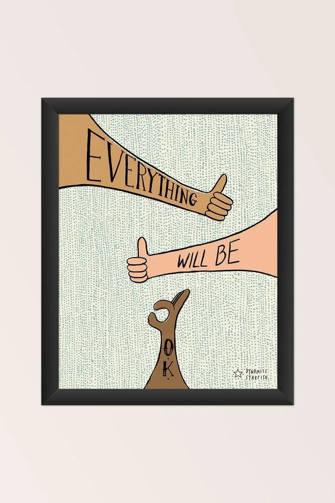 Everything Will Be O.K. — 8x10" Art Print