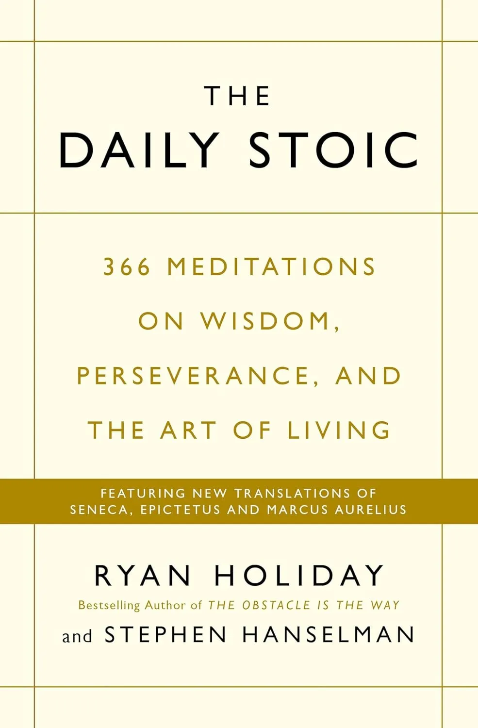 The Daily Stoic: 366 Meditations on Wisdom, Perseverance, and the Art of Living: Featuring new translations of Seneca, Epictetus, and Marcus Aurelius Paperback  International Edition, May 9, 1823