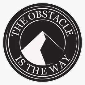 The Obstacle Is The Way Sticker Bumper Sticker Vinyl Decal 5"