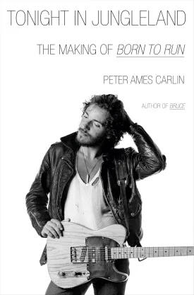 Tonight in Jungleland: The Making of Born to Run Hardcover  August 5, 2025